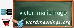 WordMeaning blackboard for victor-marie hugo
